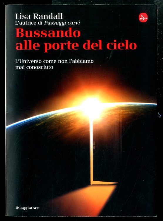 BUSSANDO ALLE PORTE DEL CIELO L`UNIVERSO COME NON LO ABBIAMO …