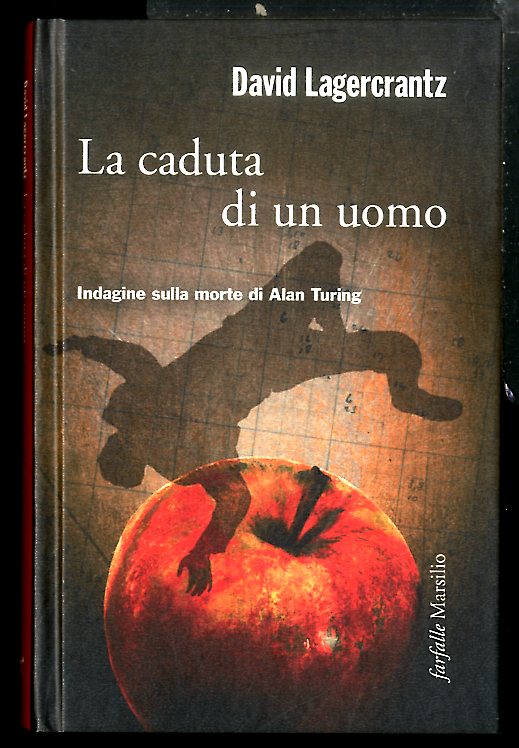 CADUTA DI UN UOMO INDAGINE SULLA MORTE DI ALAN TURING …