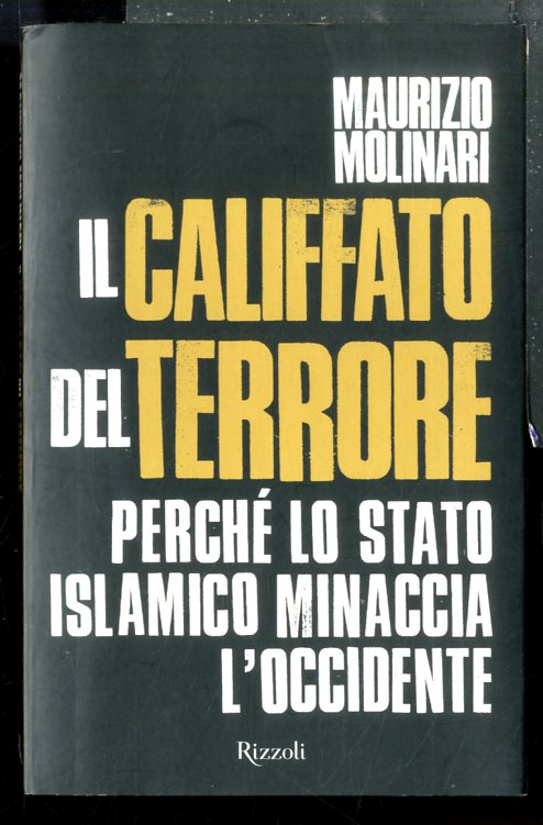 CALIFFATO DEL TERRORE PERCHE` LO STATO ISLAMICO MINACCIA L`OCCIDENTE ( …