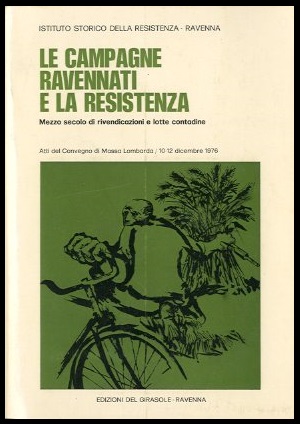 CAMPAGNE RAVENNATI E LA RESISTENZA MEZZO SECOLO DI RIVENDICAZIONI E …