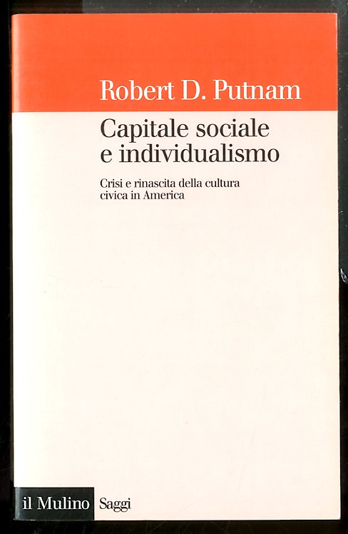 CAPITALE SOCIALE E INDIVIDUALISMO CRISI E RINASCITA DELLA CULTURA CIVICA …