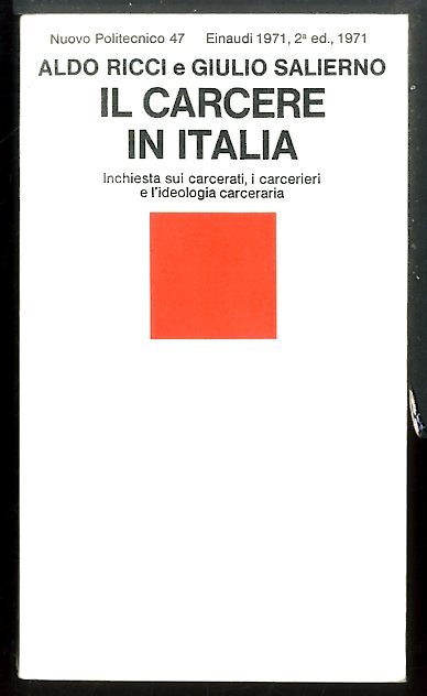 CARCERE IN ITALIA INCHIESTA SUI CARCERATI I CARCERIERI E L`IDEOLOGIA …