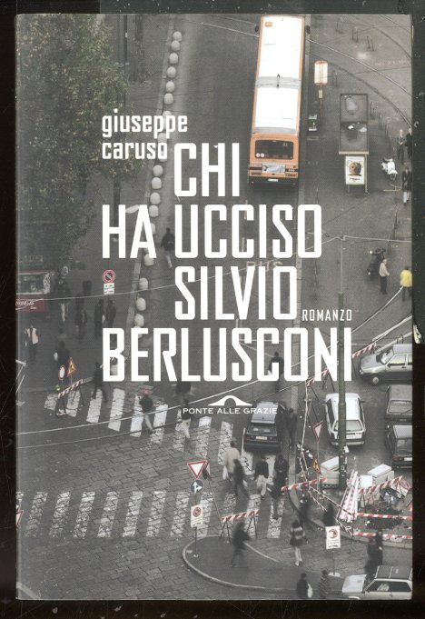 CHI HA UCCISO SILVIO BERLUSCONI - LS