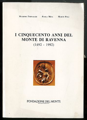 CINQUECENTO ANNI DEL MONTE DI RAVENNA 1492 / 1992 ( …