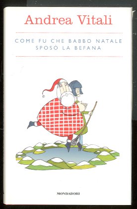 COME FU CHE BABBO NATALE SPOSO` LA BEFANA - LS