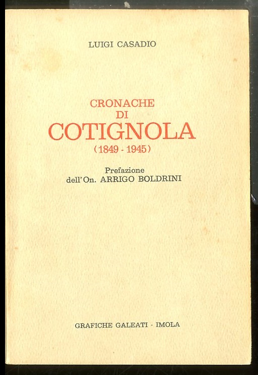 CRONACHE DI COTIGNOLA 1849 / 1945 - LS