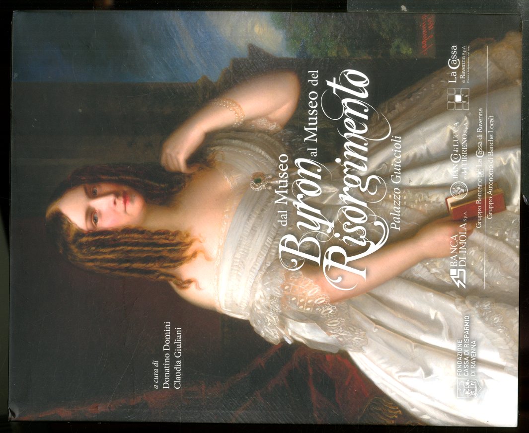 DAL MUSEO BYRON AL MUSEO DEL RISORGIMENTO PALAZZO GUICCIOLI - …