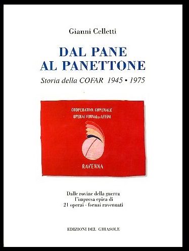 DAL PANE AL PANETTONE STORIA DELLA COFAR 1945 / 1975 …