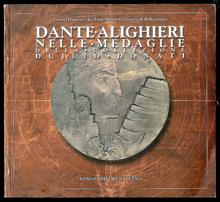 DANTE ALIGHIERI NELLE MEDAGLIE DELLA COLLEZIONE DUILIO DONATI - LS