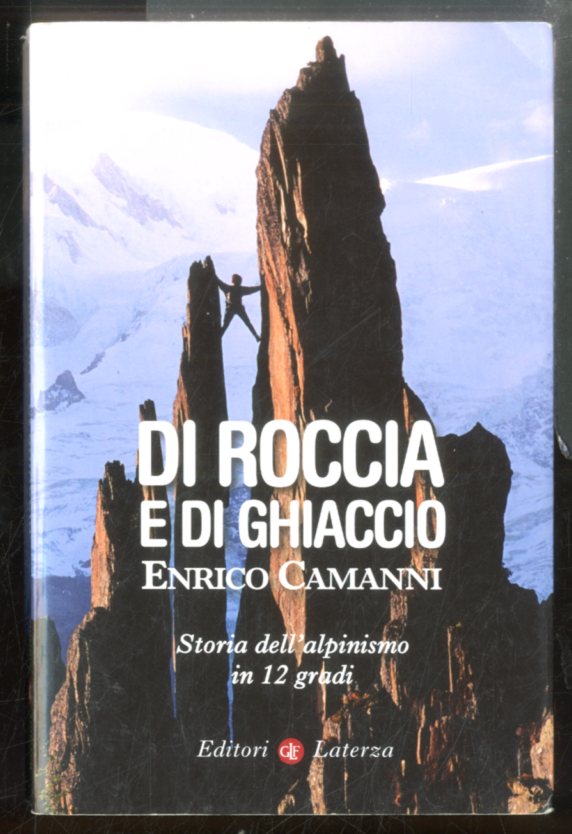 DI ROCCIA E DI GHIACCIO STORIA DELL` ALPINISMO IN 12 …