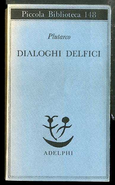 DIALOGHI DELFICI / IL TRAMONTO DEGLI ORACOLI / L`E DI …