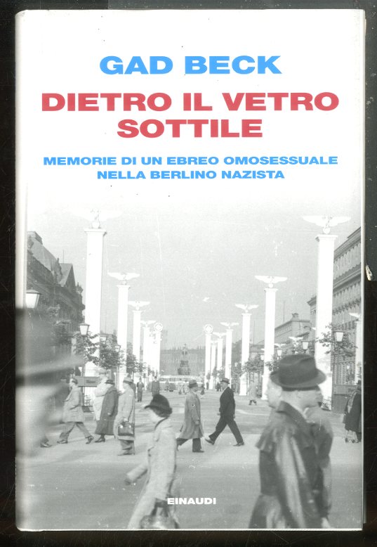 DIETRO IL VETRO SOTTILE MEMORIE DI UN EBREO OMOSESSUALE NAZISTA …