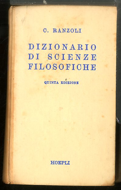 DIZIONARIO DI SCIENZE FILOSOFICHE - QUINTA EDIZIONE AUMENTATA E RIVEDUTA …