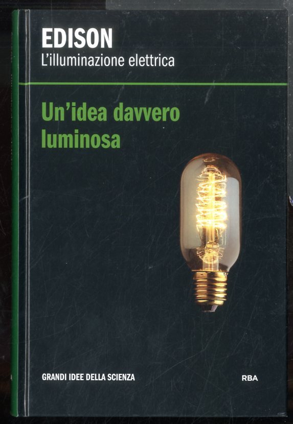 EDISON L`ILLUMINAZIONE ELETTRICA UN`IDEA DAVVERO LUMINOSA - LS