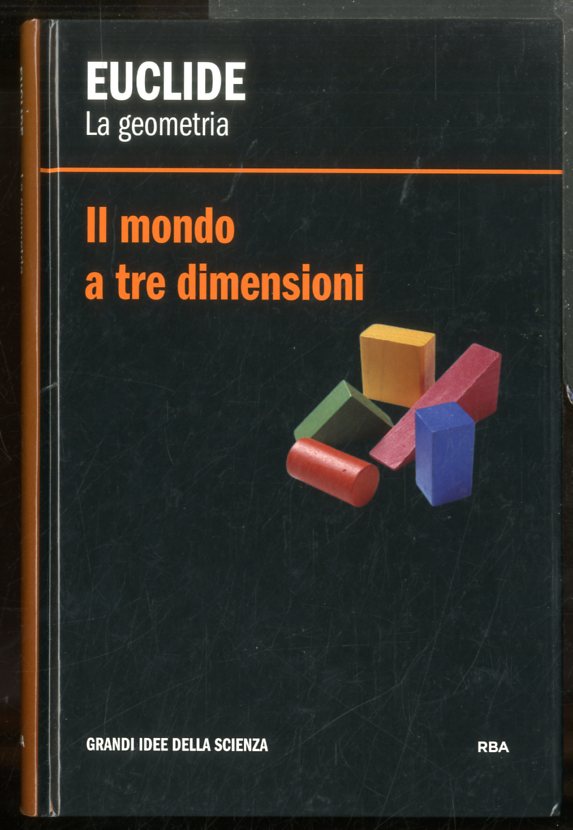 EUCLIDE LA GEOMETRIA IL MONDO A TRE DIMENSIONI - LS