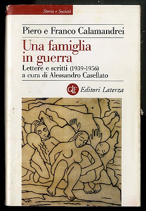 FAMIGLIA IN GUERRA LETTERE E SCRITTI 1939 / 1956 ( …