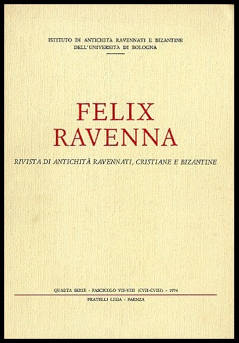 FELIX RAVENNA QUARTA SERIE FASCICOLO VII-VIII (CVII-CVIII) 1974 - LS