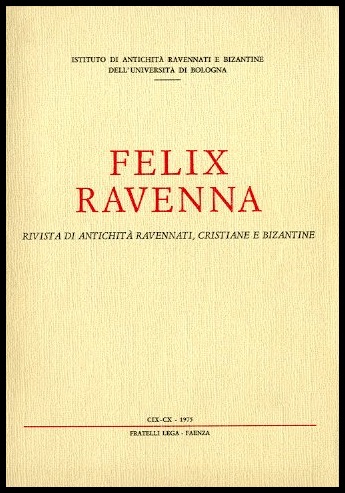 FELIX RAVENNA RIVISTA DI ANTICHITÀ RAVENNATI CRISTIANE E BIZANTINE ( …