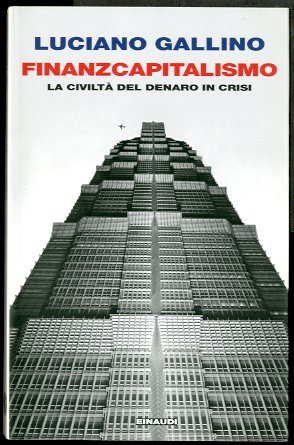 FINANZCAPITALISMO LA CIVILTA` DEL DENARO IN CRISI - LS