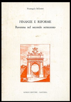 FINANZE E RIFORME. RAVENNA NEL SECONDO SETTECENTO - LS