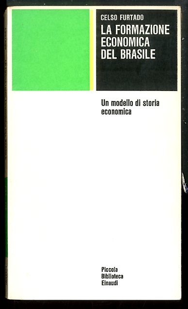 FORMAZIONE ECONOMICA DEL BRASILE UN MODELLO DI STORIA ECONOMICA ( …