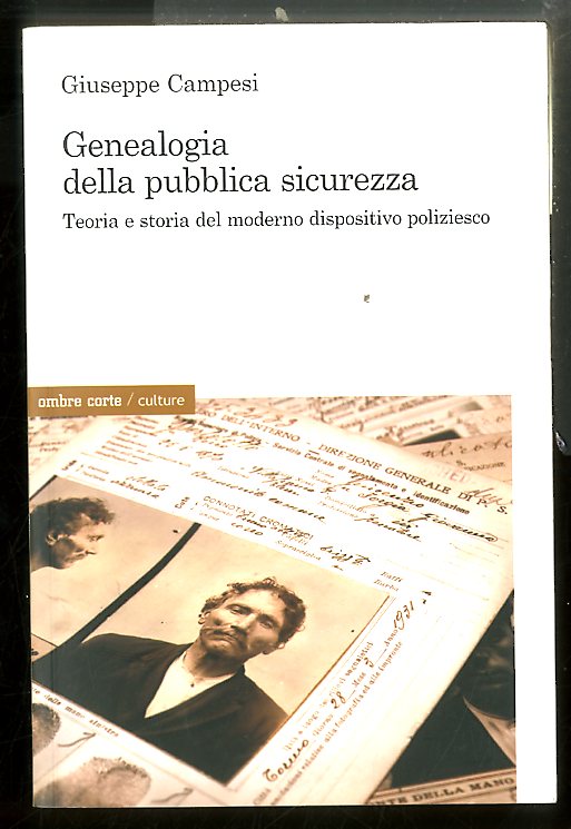 GENEALOGIA DELLA PUBBLICA SICUREZZA TEORIA E STORIA DEL MODERNO DISPOSITIVO …