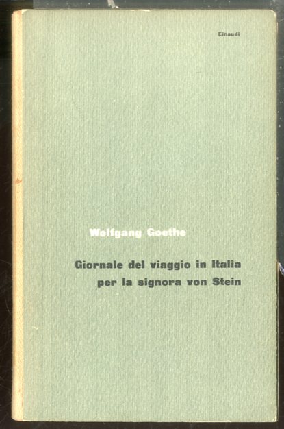 GIORNALE DEL VIAGGIO IN ITALIA PER LA SIGNORA VON STEIN …