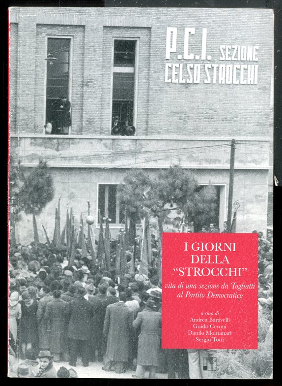 GIORNI DELLA STROCCHI VITA DI UNA SEZIONE DA TOGLIATTI AL …