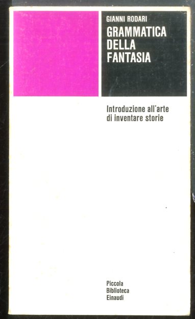 GRAMMATICA DELLA FANTASIA INTRODUZIONE ALL`ARTE DI INVENTARE STORIE - 1 …