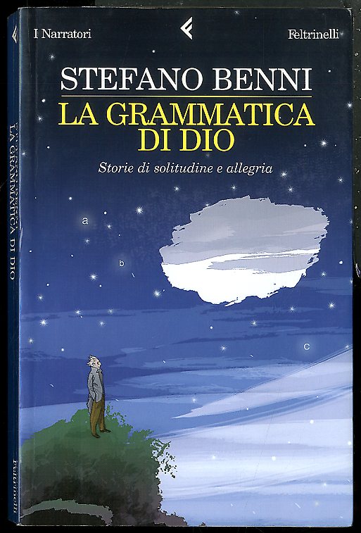 GRAMMATICA DI DIO STORIE DI SOLITUDINE E ALLEGRIA ( LA …