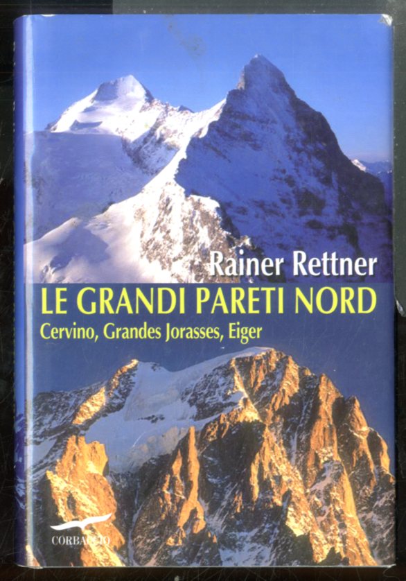GRANDI PARETI NORD CERVINO GRANDES JORASSES EIGER ( LE ) …