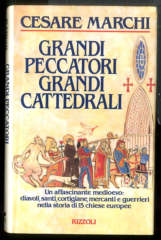 GRANDI PECCATORI GRANDI CATTEDRALI UN AFFASCINANTE MEDIOEVO DIAVOLI SANTI E …