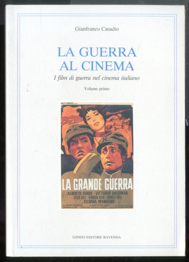 GUERRA AL CINEMA. I FILM DI GUERRA NEL CINEMA ITALIANO …