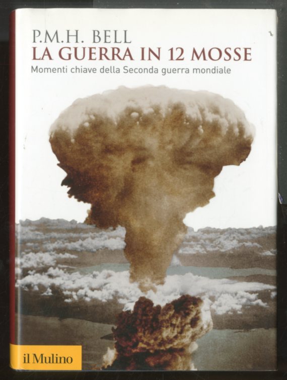 GUERRA IN 12 MOSSE MOMENTI CHIAVE DELLA SECONDA GUERRA ( …