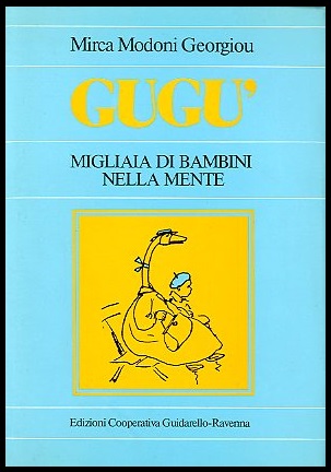 GUGU`MIGLIAIA DI BAMBINI NELLA MENTE - 1 ED LS