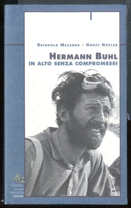 HERMANN BUHL IN ALTO SENZA COMPROMESSI - LS