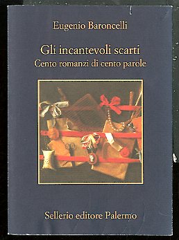 INCANTEVOLI SCARTI CENTO ROMANZI DI CENTO PAROLE ( GLI ) …