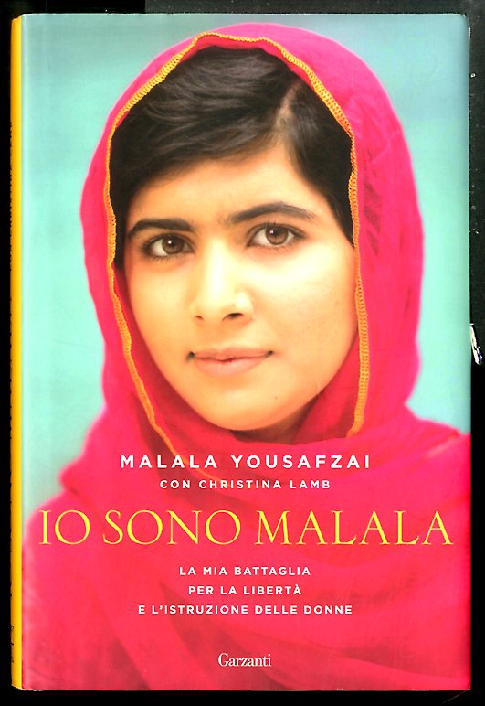 IO SONO MALALA LA MIA BATTAGLIA PER LA LIBERTA` E …