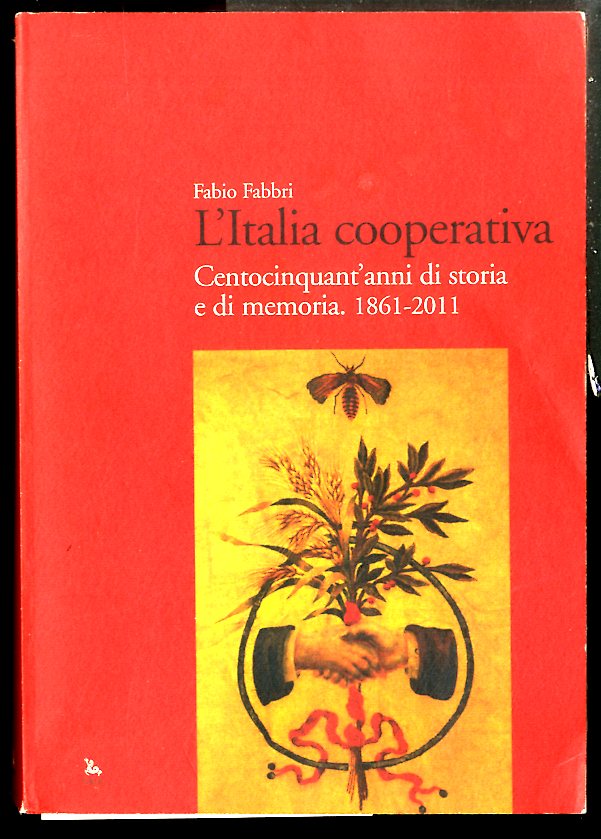 ITALIA COOPERATIVA CENTOCINQUANT`ANNI DI STORIA E DI MEMORIA 1861 / …