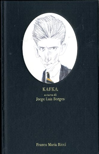 KAFKA A CURA DI JORGE LUIS BORGES - 2 ED …