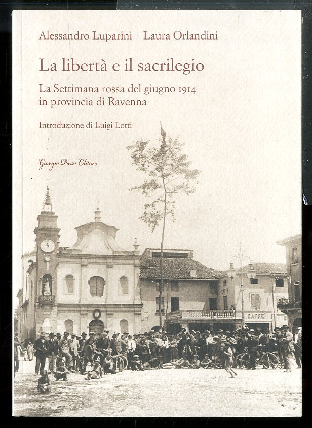 LIBERTÀ E IL SACRILEGIO LA SETTIMANA ROSSA DEL GIUGNO 1914 …