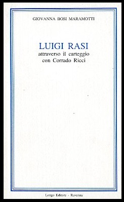 LUIGI RASI ATTRAVERSO IL CARTEGGIO CON CORRADO RICCI - LS