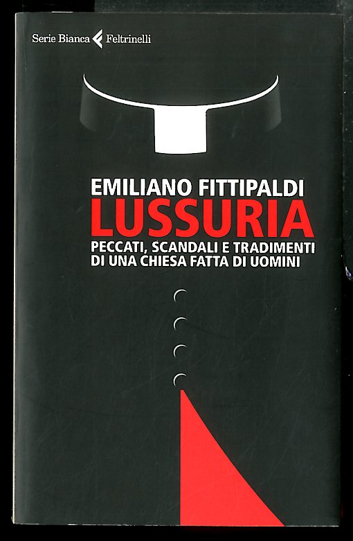 LUSSURIA PECCATI SCANDALI E TRADIMENTI DI UNA CHIESA FATTA DI …