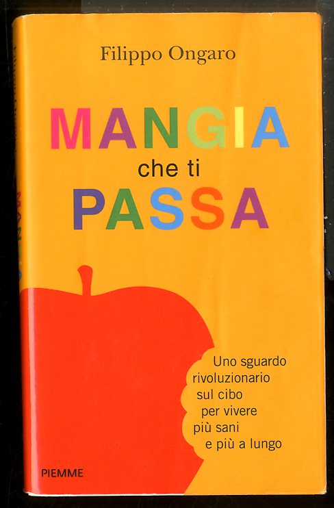 MANGIA CHE TI PASSA UNO SGUARDO RIVOLUZIONARIO SUL CIBO - …