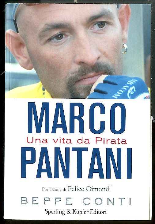 MARCO PANTANI UNA VITA DA PIRATA - F/C 2 ED …