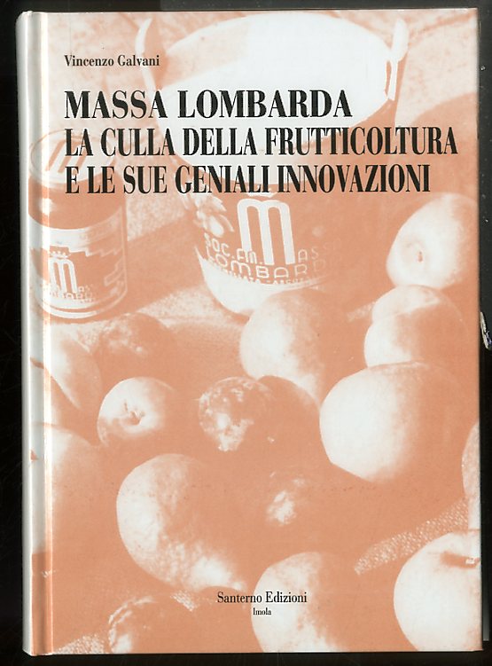 MASSA LOMBARDA LA CULLA DELLA FRUTTICOLTURA E LE SUE GENIALI …