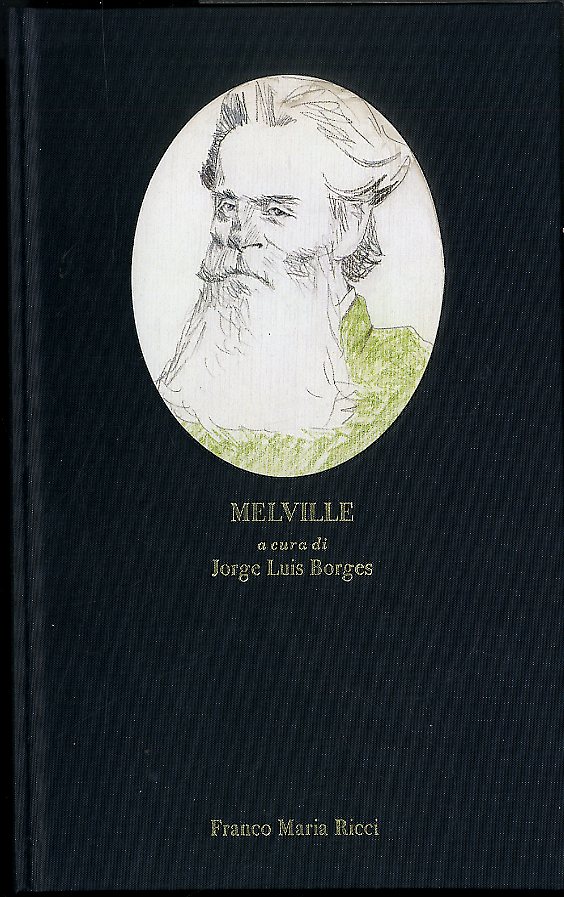 MELVILLE A CURA DI JORGE LUIS BORGES - 2 ED …