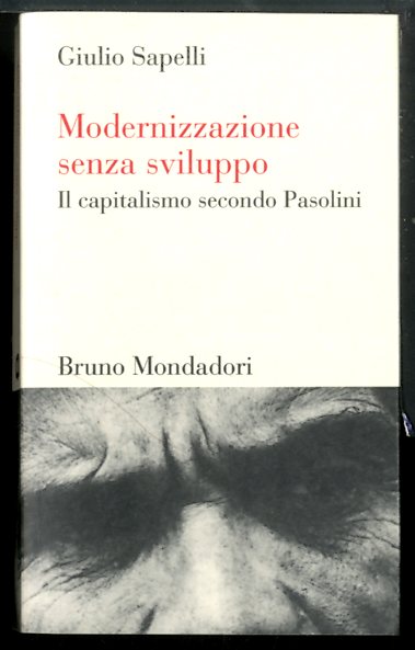 MODERNIZZAZIONE SENZA SVILUPPO IL CAPITALISMO SECONDO PASOLINI - LS