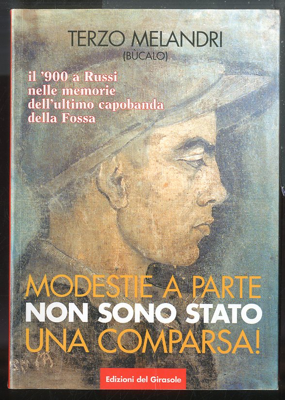 MODESTIE A PARTE NON SONO STATO UNA COMPARSA IL `900 …