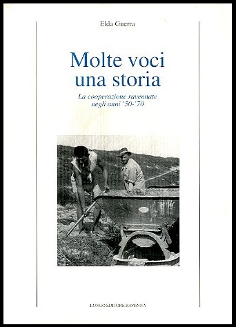 MOLTE VOCI UNA STORIA LA COOPERAZIONE RAVENNATE NEGLI ANNI `50 …